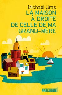 Produktbild: La Maison &agrave; droite de celle de ma grand-m&egrave;re