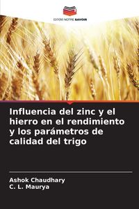 Produktbild: Influencia del zinc y el hierro en el rendimiento y los par&aacute;metros de calidad del trigo