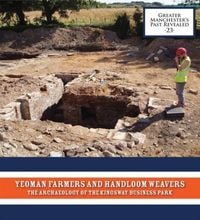 Produktbild: Yeoman Farmers and Handloom Weavers: The Archaeology of the Kingsway Business Park