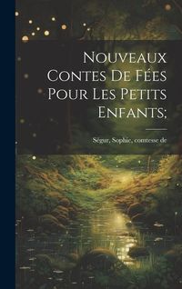 Produktbild: Nouveaux contes de f&eacute;es pour les petits enfants;