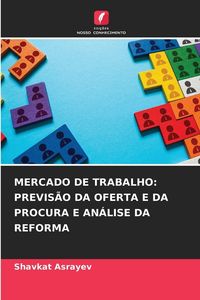 Produktbild: Mercado De Trabalho: Previs&atilde;o Da Oferta E Da Procura E An&aacute;lise Da Reforma