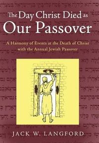 Produktbild: The Day Christ Died as Our Passover