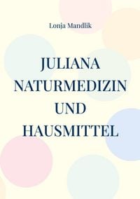 Produktbild: Juliana, Naturmedizin und Hausmittel