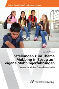 Produktbild: Einstellungen zum Thema Mobbing in Bezug auf eigene Mobbingerfahrungen