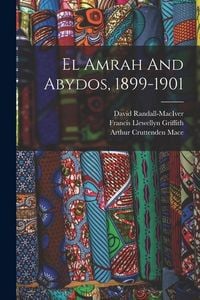 Produktbild: El Amrah And Abydos, 1899-1901