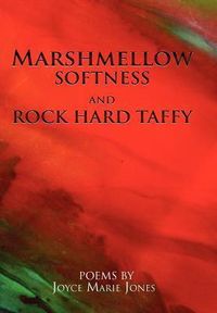 Produktbild: Jones, J: Marshmellow Softness and Rock Hard Taffy