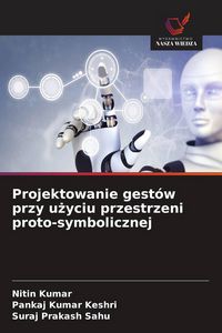 Produktbild: Projektowanie gest&oacute;w przy u&iquest;yciu przestrzeni proto-symbolicznej