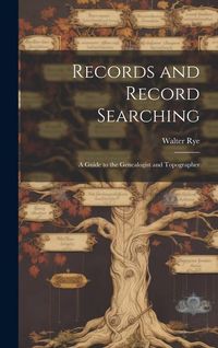 Produktbild: Records and Record Searching: A Guide to the Genealogist and Topographer