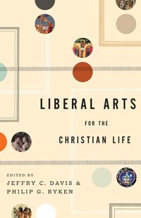 Produktbild: Liberal Arts for the Christian Life
