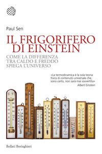 Produktbild: Il frigorifero di Einstein. Come la differenza tra caldo e freddo spiega l'universo