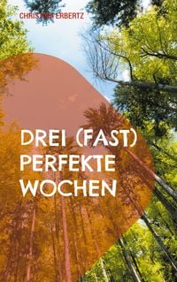 Produktbild: Drei (fast) perfekte Wochen