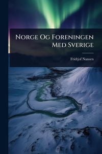 Produktbild: Norge Og Foreningen Med Sverige