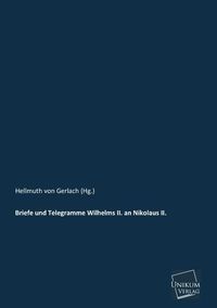 Produktbild: Gerlach (Hg., H: Briefe und Telegramme Wilhelms II. an Nikol