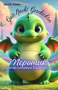 Produktbild: Gute Nacht Geschichten: Nepomuk und die azurblaue Kristallblume
