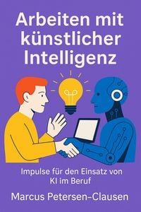 Produktbild: Arbeiten mit k&uuml;nstlicher Intelligenz