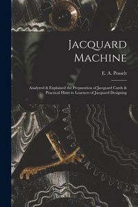 Produktbild: Jacquard Machine; Analyzed & Explained the Preparation of Jacquard Cards & Practical Hints to Learners of Jacquard Designing