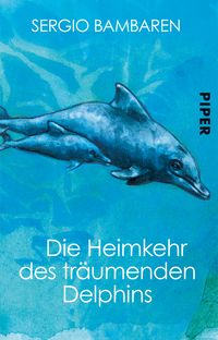 Produktbild: Die Heimkehr des tr&auml;umenden Delphins