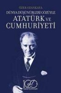 Produktbild: D&uuml;nya D&uuml;s&uuml;n&uuml;rleri G&ouml;z&uuml;yle Atat&uuml;rk ve Cumhuriyeti