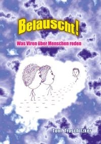 Produktbild: Belauscht! Was Viren &uuml;ber Menschen reden