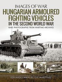 Produktbild: Hungarian Armoured Fighting Vehicles in the Second World War