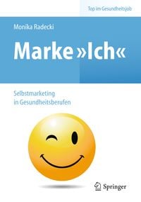 Produktbild: Marke >Ich< - Selbstmarketing in Gesundheitsberufen