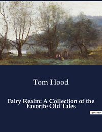 Produktbild: Fairy Realm: A Collection of the Favorite Old Tales