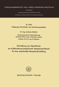 Produktbild: Entwicklung von Algorithmen zur Aufbereitung komplizierter Netzplanstrukturen f&uuml;r eine maschinelle Netzplandarstellung