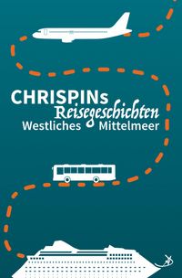 Produktbild: Chrispins Reisegeschichten: Westliches Mittelmeer