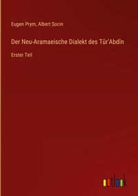 Produktbild: Der Neu-Aramaeische Dialekt des T&ucirc;r'Abd&icirc;n