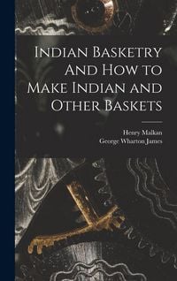 Produktbild: Indian Basketry And How to Make Indian and Other Baskets