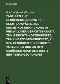 Produktbild: Tabellen zur Geb&uuml;hrenordnung f&uuml;r Rechtsanw&auml;lte, zur Reichskostenordnung in freiwilliger Gerichtsbarkeit, zum Gerichtskostengesetz, zum Umsatzsteuergesetz, zu den Geb&uuml;hren f&uuml;r Gerichtsvollzieher und zu den Geb&uuml;hren nach der Justizbeitreibungsordnung