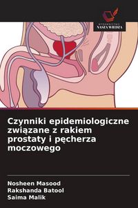 Produktbild: Czynniki epidemiologiczne zwi&iquest;zane z rakiem prostaty i p&iquest;cherza moczowego