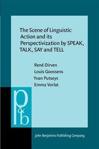 Produktbild: Scene of Linguistic Action and its Perspectivization by SPEAK, TALK, SAY and TELL