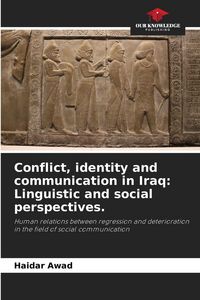 Produktbild: Conflict, identity and communication in Iraq: Linguistic and social perspectives.