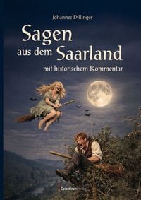 Produktbild: Sagen aus dem Saarland mit historischen Kommentar