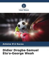 Produktbild: Didier Drogba-Samuel Eto'o-George Weah