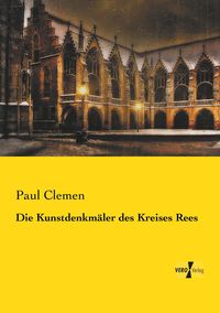 Produktbild: Die Kunstdenkm&auml;ler des Kreises Rees