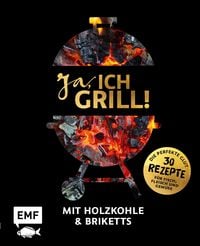 Produktbild Ja, ich grill! – Mit Holzkohle und Briketts