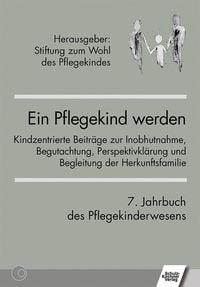 Produktbild: Ein Pflegekind werden. 7. Jahrbuch des Pflegekinderwesens