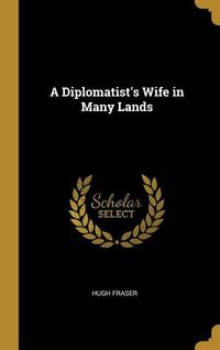 Produktbild: A Diplomatist's Wife in Many Lands
