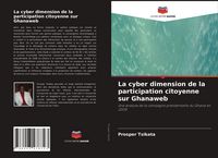 Produktbild: La cyber dimension de la participation citoyenne sur Ghanaweb