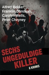 Produktbild: Sechs ungeduldiger Killer: 6 Krimis