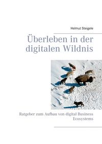 Produktbild: &Uuml;berleben in der digitalen Wildnis