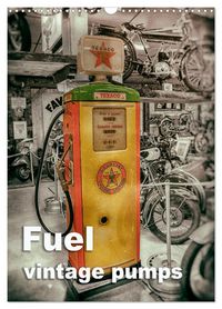 Produktbild: Fuel vintage pumps (Wall Calendar 2026 DIN A3 portrait), CALVENDO 12 Month Wall Calendar