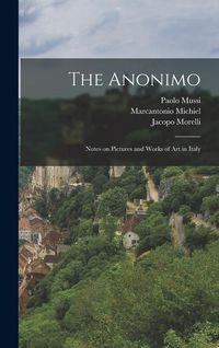 Produktbild: The Anonimo: Notes on Pictures and Works of art in Italy