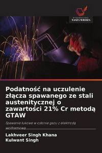 Produktbild: Podatno&iquest;&iquest; na uczulenie z&iquest;&iquest;cza spawanego ze stali austenitycznej o zawarto&iquest;ci 21% Cr metod&iquest; GTAW