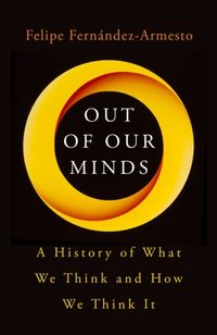 Produktbild: Fernandez-Armesto, F: Out of Our Minds