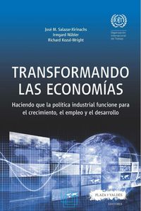 Produktbild: Transformando las econom&iacute;as : haciendo que la pol&iacute;tica industrial funcione para el crecimiento, el empleo y el desarrollo