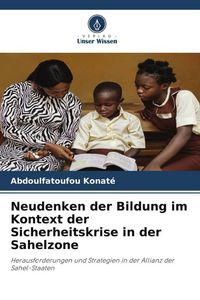 Produktbild: Neudenken der Bildung im Kontext der Sicherheitskrise in der Sahelzone