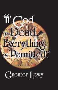 Produktbild: If God is Dead, Everything is Permitted?